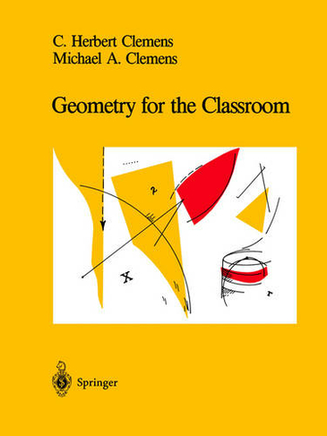 Geometry for the Classroom: (1st ed. 1991. Corr. 2nd printing 1992)