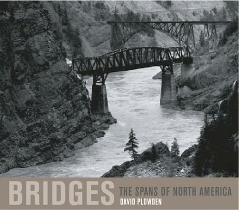 Bridges The Spans of North America Revised Edition