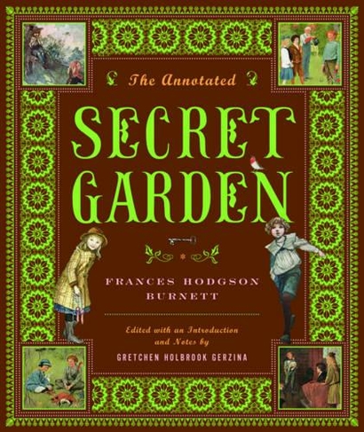 The Annotated Secret Garden: (The Annotated Books 0)