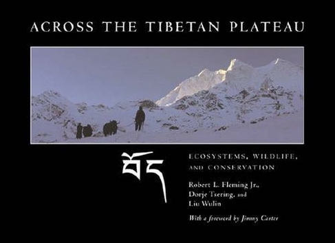 Across the Tibetan Plateau: Ecosystems, Wildlife, and Conservation