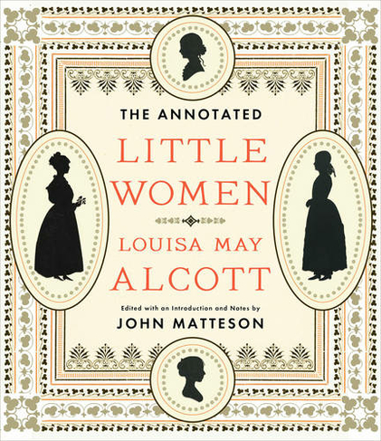 The Annotated Little Women: (The Annotated Books 0)