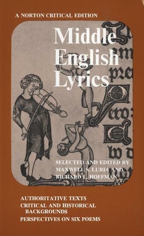 Middle English Lyrics: (Norton Critical Editions 0 Critical edition)
