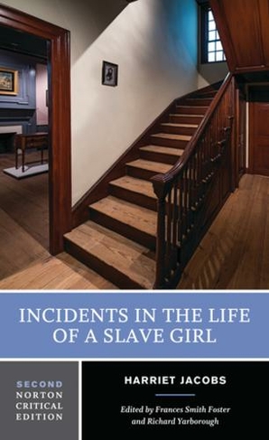 Incidents in the Life of a Slave Girl: (Norton Critical Editions 0 Second Edition)