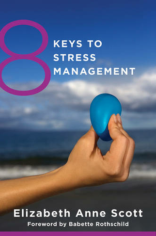 8 Keys to Stress Management: (8 Keys to Mental Health 0)