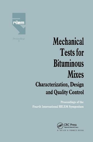 Mechanical Tests for Bituminous Mixes - Characterization, Design and Quality Control: Proceedings of the Fourth International RILEM Symposium