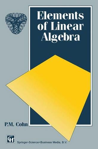 Elements of Linear Algebra: (Chapman Hall/CRC Mathematics Series)