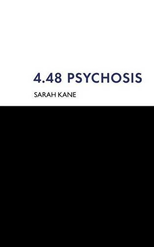 4.48 Psychosis: (Modern Plays)