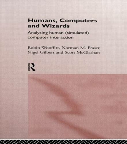 Humans, Computers and Wizards: Human (Simulated) Computer Interaction