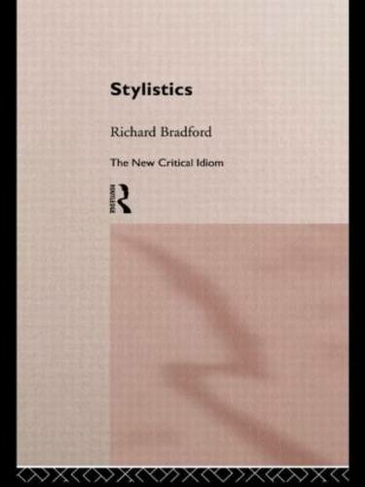 Stylistics: (The New Critical Idiom)