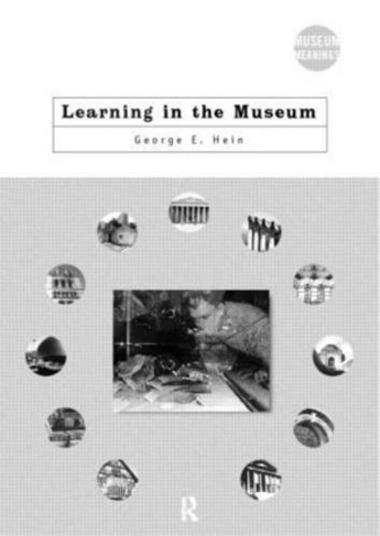 Learning in the Museum: (Museum Meanings)