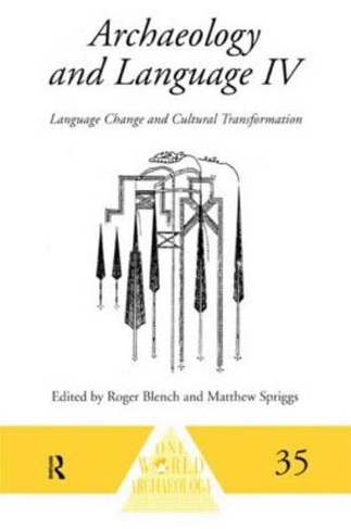 Archaeology and Language IV: Language Change and Cultural Transformation (One World Archaeology)