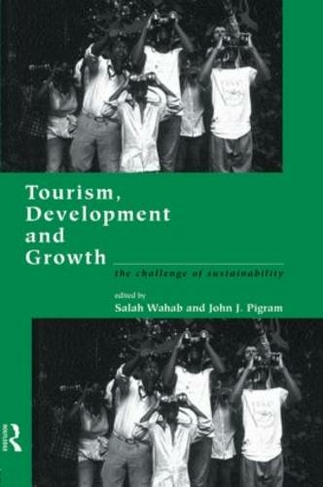 Tourism, Development and Growth: The Challenge of Sustainability