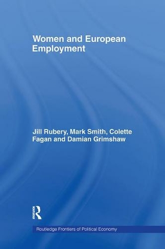 Women and European Employment: (Routledge Frontiers of Political Economy)