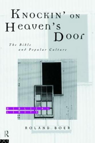 Knockin' on Heaven's Door: The Bible and Popular Culture (Biblical Limits)