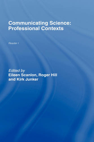 Communicating Science: Professional Contexts (OU Reader)