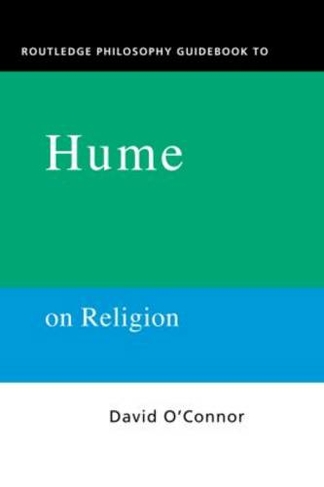 Routledge Philosophy GuideBook to Hume on Religion: (Routledge Philosophy GuideBooks)
