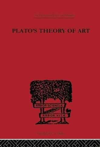 Plato's Theory of Art: (International Library of Philosophy)