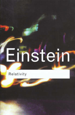 Relativity: (Routledge Classics 2nd edition)