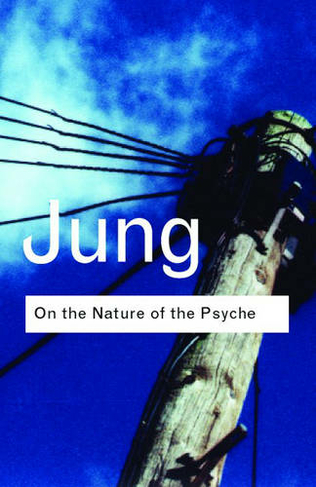 On the Nature of the Psyche: (Routledge Classics 2nd edition)