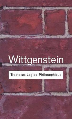 Tractatus Logico-Philosophicus: (Routledge Classics 2nd edition)