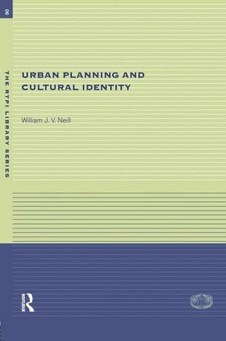 Urban Planning and Cultural Identity: (RTPI Library Series)