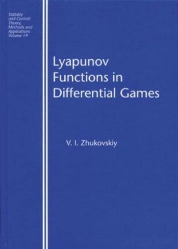 Lyapunov Functions in Differential Games: (Stability and Control: Theory, Methods and Applications)