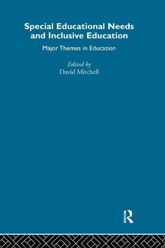 Special Educational Needs and Inclusive Education: Major Themes in Education (Major Themes in Education)