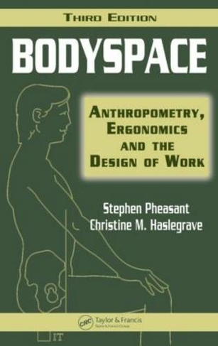 Bodyspace: Anthropometry, Ergonomics and the Design of Work, Third Edition (3rd edition)