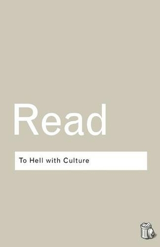 To Hell With Culture: (Routledge Classics 2nd edition)