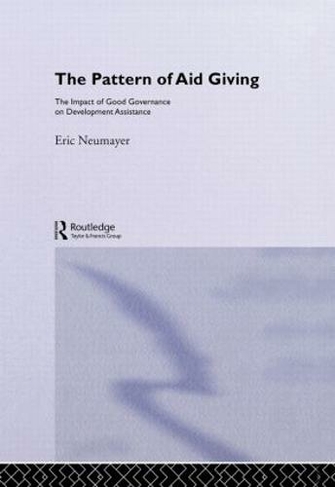 The Pattern of Aid Giving: The Impact of Good Governance on Development Assistance (Routledge Studies in Development Economics)