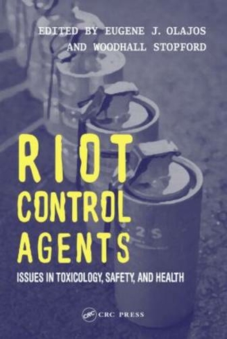 Riot Control Agents Issues in Toxicology, Safety & Health