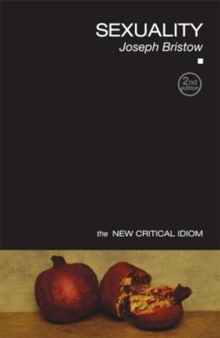 Sexuality: (The New Critical Idiom 2nd edition)