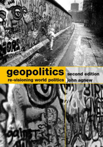 Geopolitics: Re-visioning World Politics (2nd edition)