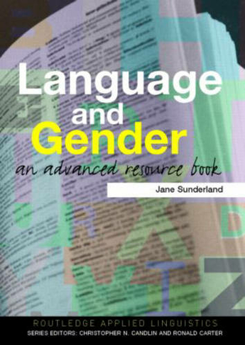 Language and Gender: An Advanced Resource Book (Routledge Applied Linguistics)