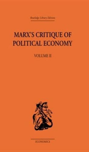 Marx's Critique of Political Economy Volume Two: Intellectual Sources and Evolution