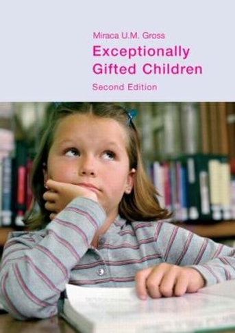 Exceptionally Gifted Children: (2nd edition)