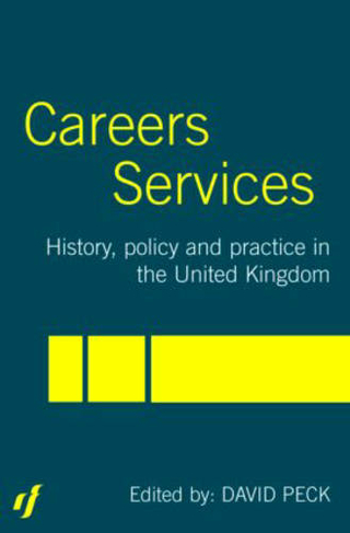 Careers Services: History, Policy and Practice in The United Kingdom