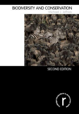 Biodiversity and Conservation: (Routledge Introductions to Environment: Environment and Society Texts 2nd edition)