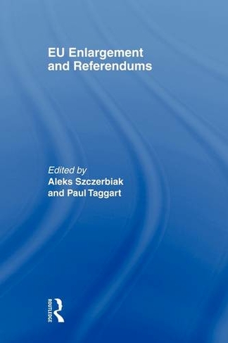 EU Enlargement and Referendums: (West European Politics)