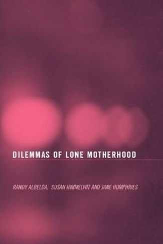 The Dilemmas of Lone Motherhood: Essays from Feminist Economics