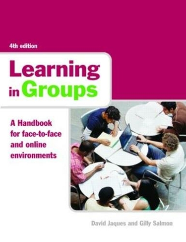 Learning in Groups: A Handbook for Face-to-Face and Online Environments (4th edition)