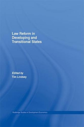 Law Reform in Developing and Transitional States: (Routledge Studies in Development Economics)