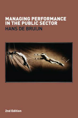 Managing Performance in the Public Sector: (2nd edition)