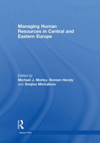Managing Human Resources in Central and Eastern Europe: (Global HRM)