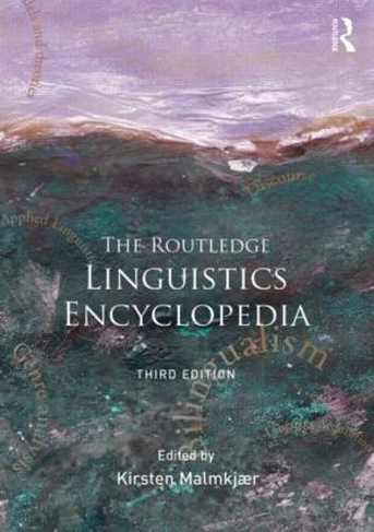 The Routledge Linguistics Encyclopedia: (3rd edition)