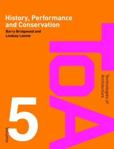 History, Performance and Conservation: (Technologies of Architecture)