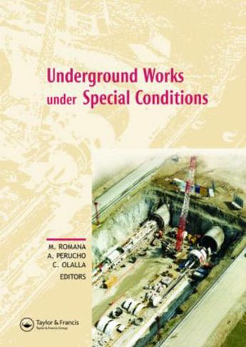 Underground Works under Special Conditions: Proceedings of the ISRM Workshop W1, Madrid, Spain, 6-7 July 2007