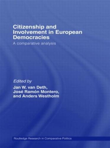 Citizenship and Involvement in European Democracies: A Comparative Analysis (Routledge Research in Comparative Politics)
