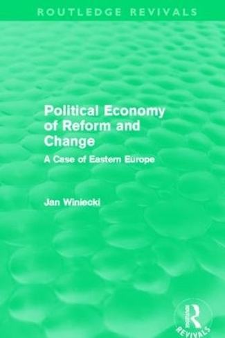 Political Economy of Reform and Change (Routledge Revivals): (Routledge Revivals)
