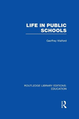 Life in Public Schools (RLE Edu L): (Routledge Library Editions: Education)